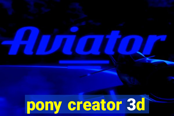 pony creator 3d